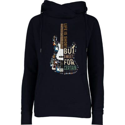 Life Is Short But Sweet For Certain Guitar LoverMusic Lover Womens Funnel Neck Pullover Hood