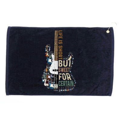 Life Is Short But Sweet For Certain Guitar LoverMusic Lover Grommeted Golf Towel