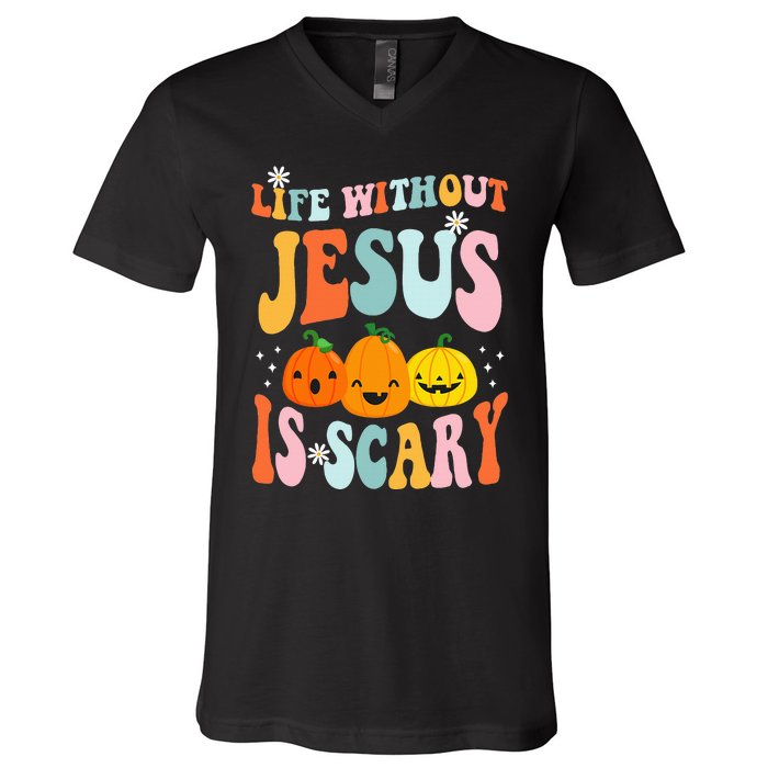 Life Is Scary Without Jesus Christian Faith Halloween V-Neck T-Shirt