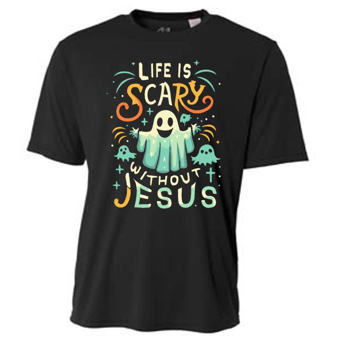 Life Is Scary Without Jesus Christian Halloween Funny Cooling Performance Crew T-Shirt