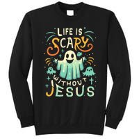 Life Is Scary Without Jesus Christian Halloween Funny Sweatshirt