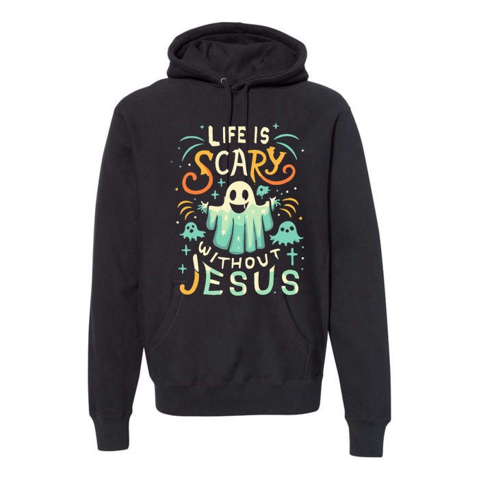 Life Is Scary Without Jesus Christian Halloween Funny Premium Hoodie