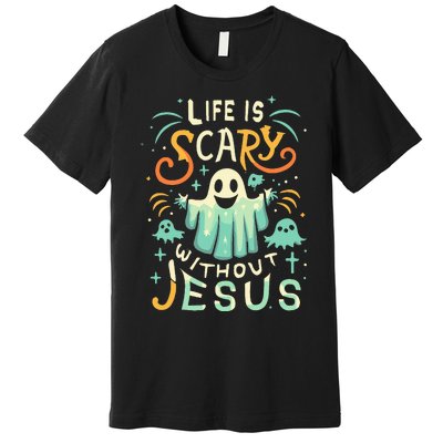 Life Is Scary Without Jesus Christian Halloween Funny Premium T-Shirt