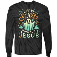 Life Is Scary Without Jesus Christian Halloween Funny Tie-Dye Long Sleeve Shirt