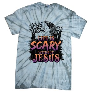 Life Is Scary Without Jesus Funny Halloween Christian Tie-Dye T-Shirt