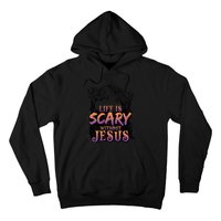 Life Is Scary Without Jesus Funny Halloween Christian Hoodie