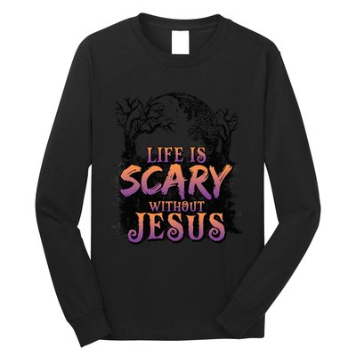 Life Is Scary Without Jesus Funny Halloween Christian Long Sleeve Shirt