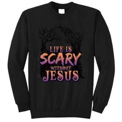 Life Is Scary Without Jesus Funny Halloween Christian Sweatshirt