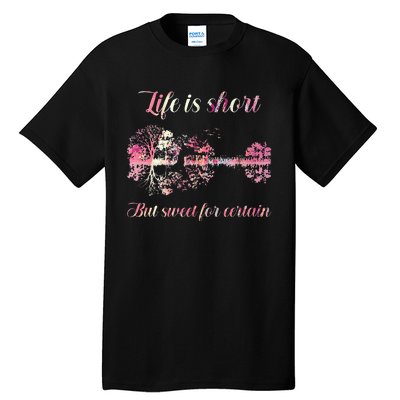 Life Is Short But Sweet For Certain Guitar Tall T-Shirt