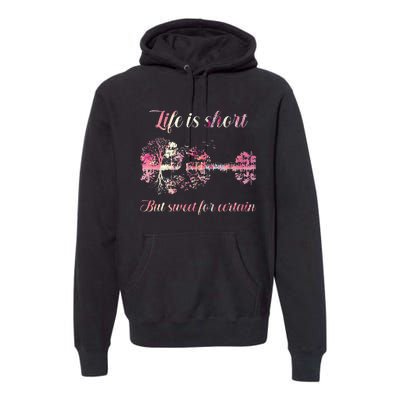 Life Is Short But Sweet For Certain Guitar Premium Hoodie