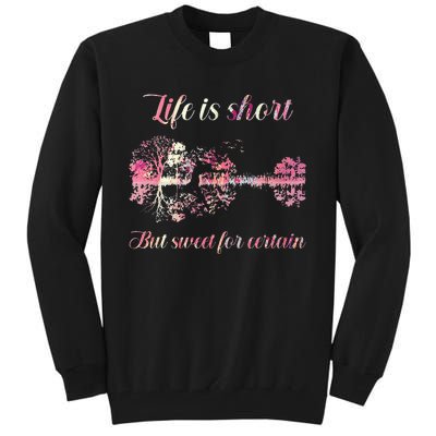 Life Is Short But Sweet For Certain Guitar Tall Sweatshirt