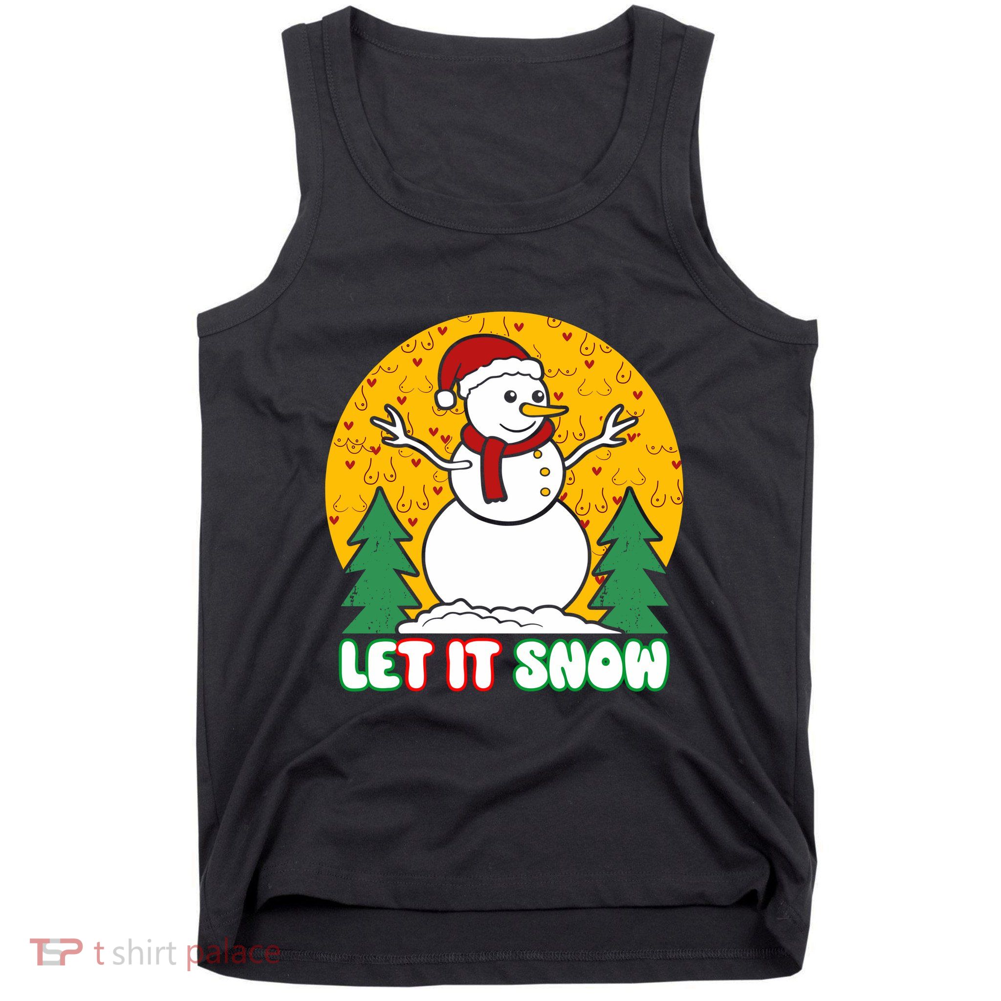 Let It Snow Tit Funny Christmas Snowman Tank Top