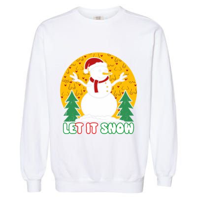 Let It Snow Tit Funny Christmas Snowman Garment-Dyed Sweatshirt