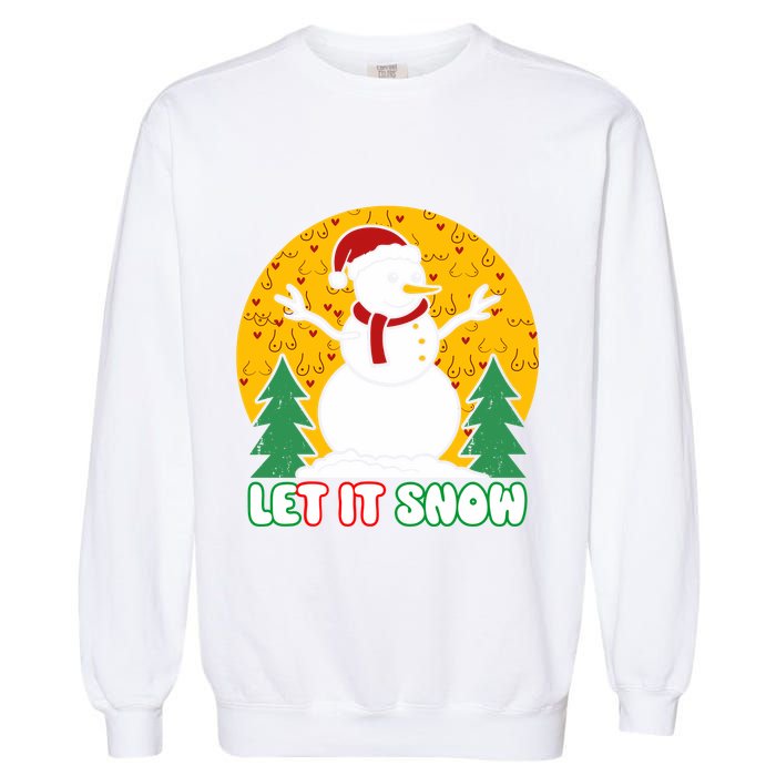 Let It Snow Tit Funny Christmas Snowman Garment-Dyed Sweatshirt