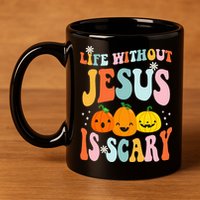 Life Is Scary Without Jesus Christian Faith Halloween 11oz C Handle Ceramic Mug