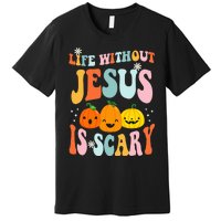 Life Is Scary Without Jesus Christian Faith Halloween Premium T-Shirt