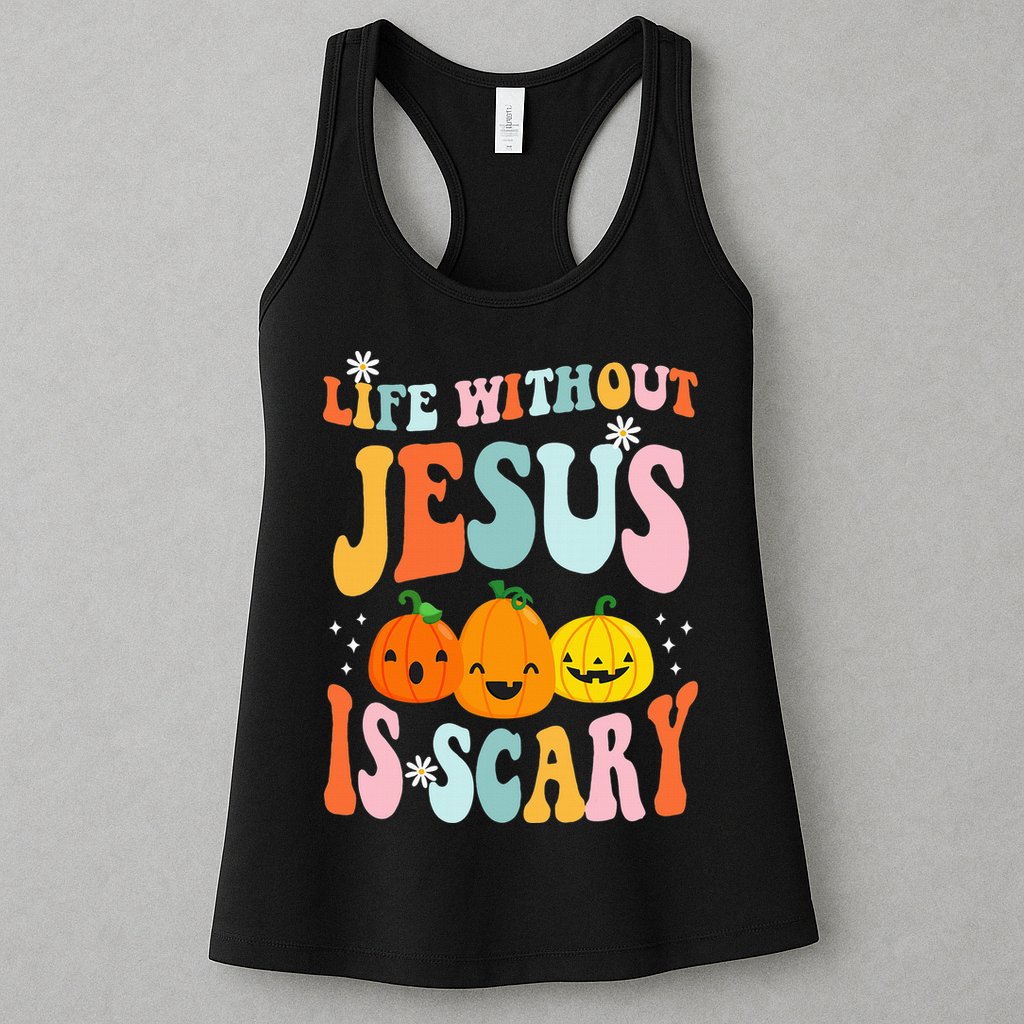 Life Is Scary Without Jesus Christian Faith Halloween Womens Tank Top