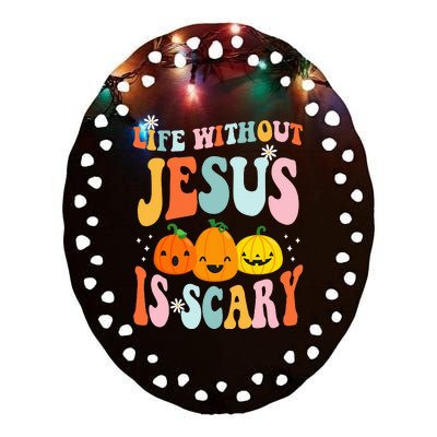 Life Is Scary Without Jesus Christian Faith Halloween Ceramic Oval Ornament