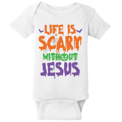 Life Is Scary Without Jesus Spooky Halloween Christian Baby Bodysuit