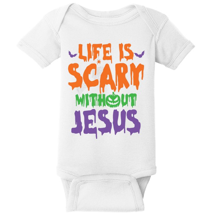 Life Is Scary Without Jesus Spooky Halloween Christian Baby Bodysuit