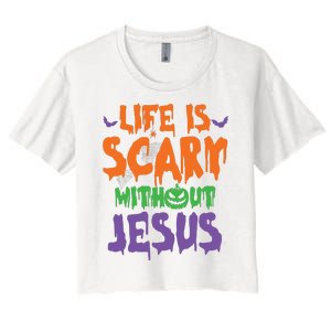 Life Is Scary Without Jesus Spooky Halloween Christian Women's Crop Top Tee