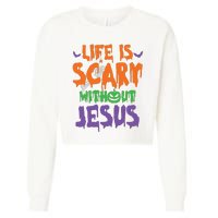 Life Is Scary Without Jesus Spooky Halloween Christian Cropped Pullover Crew