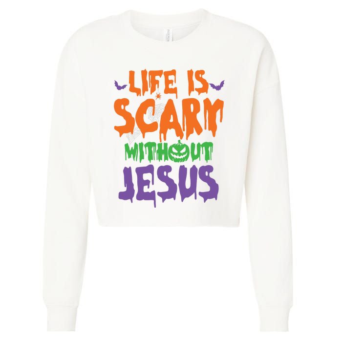 Life Is Scary Without Jesus Spooky Halloween Christian Cropped Pullover Crew