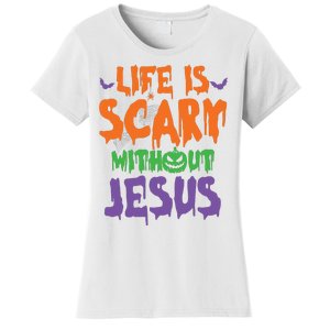 Life Is Scary Without Jesus Spooky Halloween Christian Women's T-Shirt