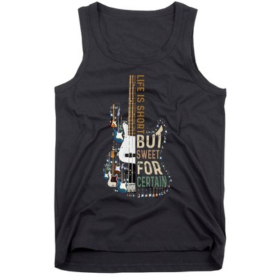 Life Is Short But Sweet For Certain Guitar Lover Music Lover Tank Top