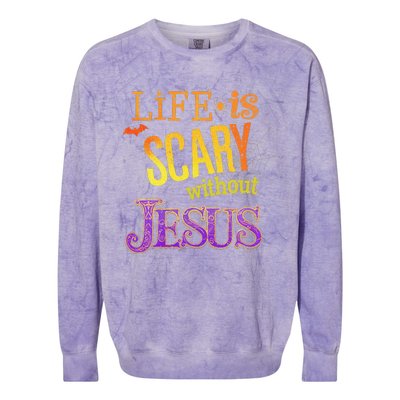 Life Is Scary Jesus Halloween Faith Costume Event Colorblast Crewneck Sweatshirt