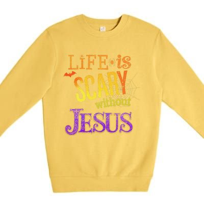 Life Is Scary Jesus Halloween Faith Costume Event Premium Crewneck Sweatshirt