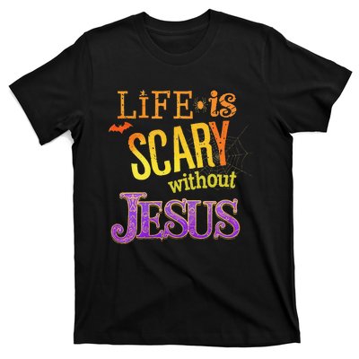 Life Is Scary Jesus Halloween Faith Costume Event T-Shirt