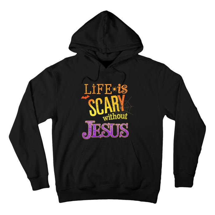 Life Is Scary Jesus Halloween Faith Costume Event Tall Hoodie