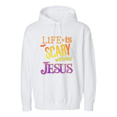 Life Is Scary Jesus Halloween Faith Costume Event Garment-Dyed Fleece Hoodie