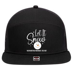 Let It Snow Somewhere Else Funny Winter Hater Ugly Christmas Gift 7 Panel Mesh Trucker Snapback Hat