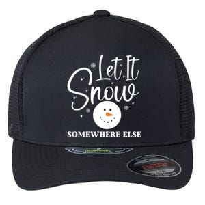 Let It Snow Somewhere Else Funny Winter Hater Ugly Christmas Gift Flexfit Unipanel Trucker Cap