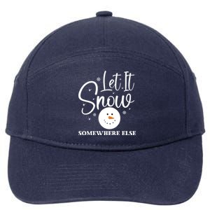 Let It Snow Somewhere Else Funny Winter Hater Ugly Christmas Gift 7-Panel Snapback Hat