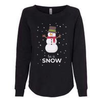 Let It Snow Snowman Christmas Funny Womens California Wash Sweatshirt