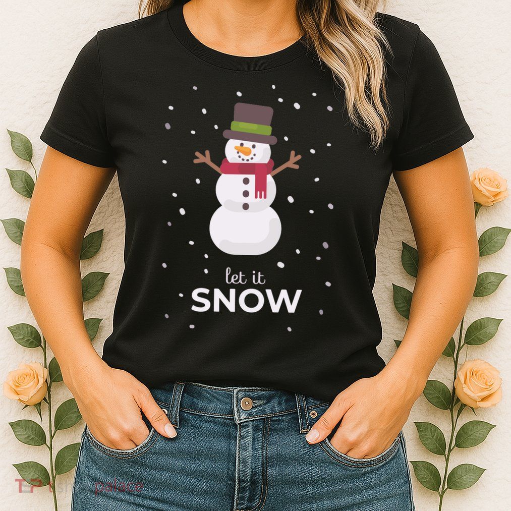 Let It Snow Snowman Christmas Funny Womens T-Shirt