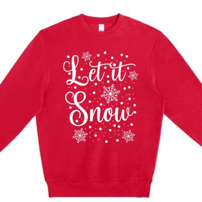 Let It Snow Funny Christmas Pajamas Premium Crewneck Sweatshirt