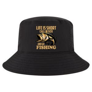 Life Is Short Call In Sick And Go Fishing Cool Comfort Performance Bucket Hat