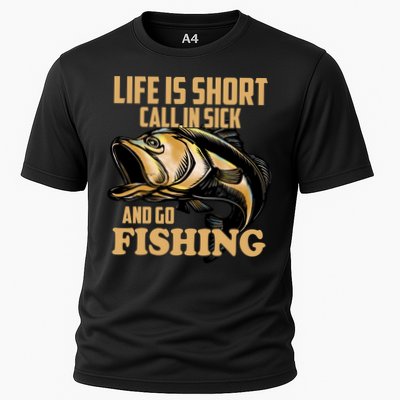 Life Is Short Call In Sick And Go Fishing Performance Shirt