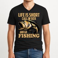 Life Is Short Call In Sick And Go Fishing V-Neck T-Shirt