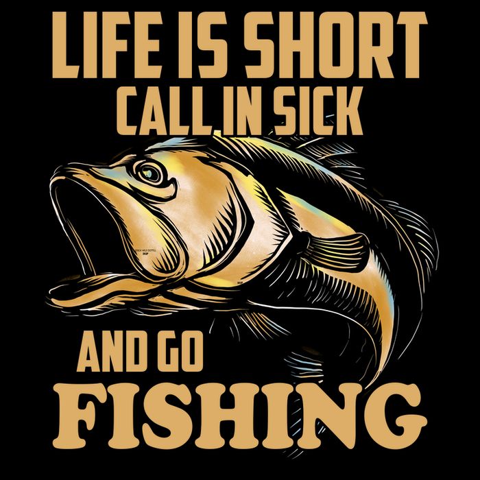 Life Is Short Call In Sick And Go Fishing Button