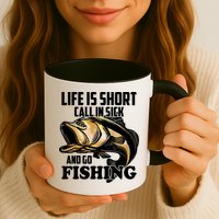 Life Is Short Call In Sick And Go Fishing Mug