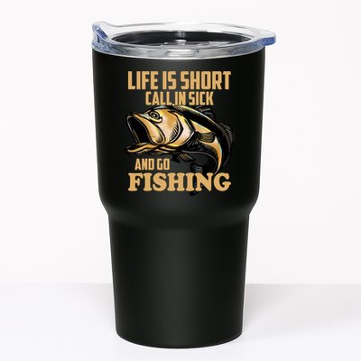 Life Is Short Call In Sick And Go Fishing Tumbler