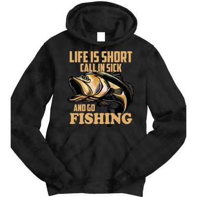 Life Is Short Call In Sick And Go Fishing Tie Dye Hoodie