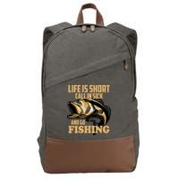 Life Is Short Call In Sick And Go Fishing Cotton Canvas Backpack