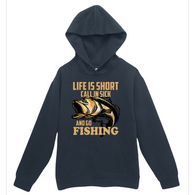 Life Is Short Call In Sick And Go Fishing Urban Pullover Hoodie