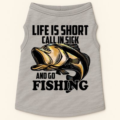 Life Is Short Call In Sick And Go Fishing Doggie Tank